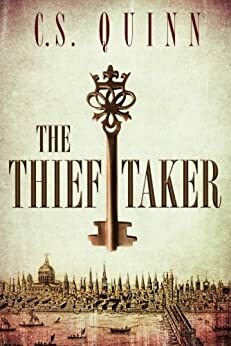 The Thief Taker by C.S. Quinn