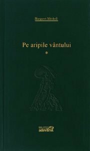 Pe aripile vântului (vol 1) by Margaret Mitchell, Mary Polihnoriade-Lăzărescu