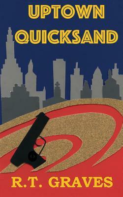 Uptown Quicksand by R. T. Graves