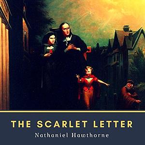 The Scarlet Letter by Nathaniel Hawthorne