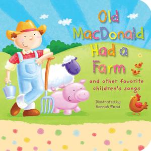 Old MacDonald Had a Farm: And Other Favorite Children's Songs by Tiger Tales