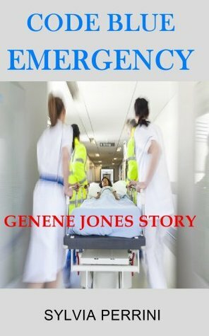 Code Blue Emergency: Genene Jones (Women Serial Killers) by Sylvia Perrini