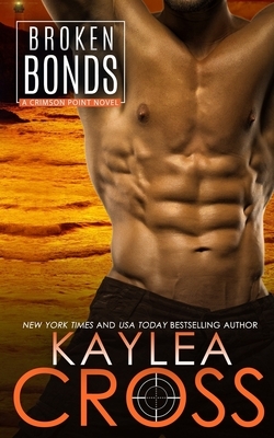 Broken Bonds by Kaylea Cross