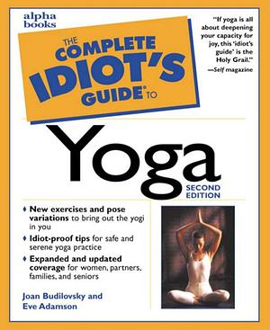 The Complete Idiot's Guide to Yoga Illustrated by Joan Budilovsky