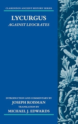 Lycurgus: Against Leocrates by Joseph Roisman