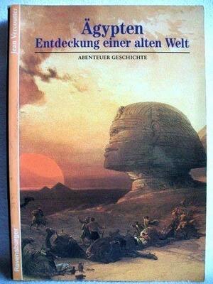 Agypten. Entdeckung Einer Alten Welt by Jean Vercoutter