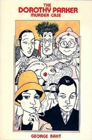 The Dorothy Parker Murder Case by George Baxt