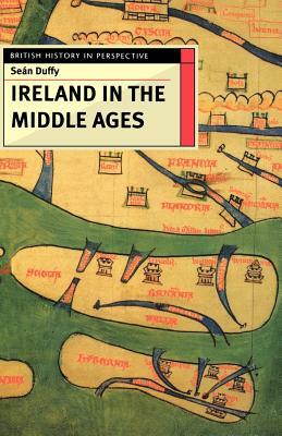 Ireland in the Middle Ages by Sean Duffy