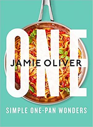 One: Simple One-Pan Wonders by Jamie Oliver