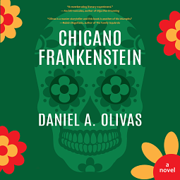 Chicano Frankenstein by Daniel A. Olivas