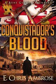 Conquistador's Blood by E. Chris Ambrose