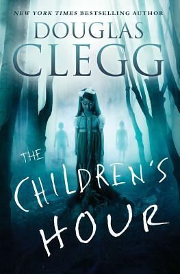 The Children's Hour: A Supernatural Thriller by Douglas Clegg