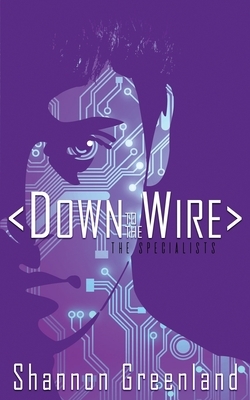 Down to the Wire by Shannon Greenland