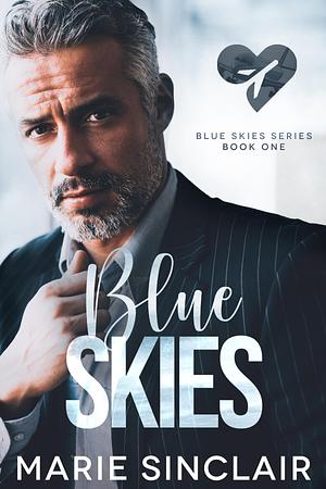 Blue Skies: A low angst, age gap, hurt-comfort M/M romance by Marie Sinclair, Marie Sinclair