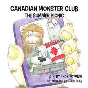 Canadian Monster Club - The Summer Picnic by Troy Townsin, Trish Glab