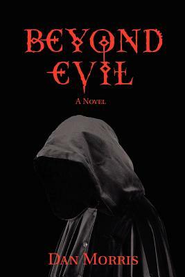 Beyond Evil by Dan Morris