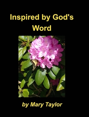 Inspired by God's Word by Mary Taylor