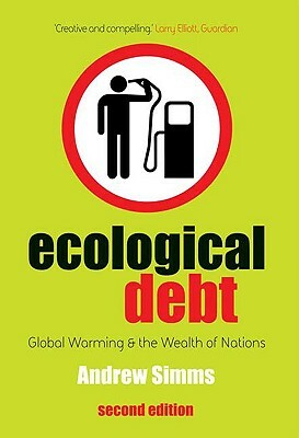 Ecological Debt: Global Warming and the Wealth of Nations by Andrew Simms