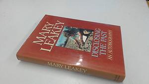 Disclosing the past by Mary Leakey, Mary Leakey