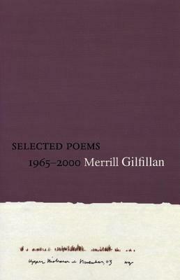 Selected Poems 1965-2000 by Merrill Gilfillan