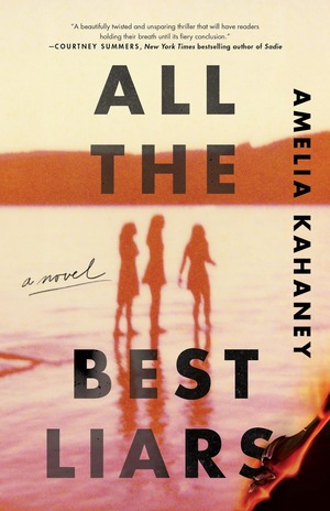 All The Best Liars by Amelia Kahaney