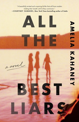 All The Best Liars by Amelia Kahaney