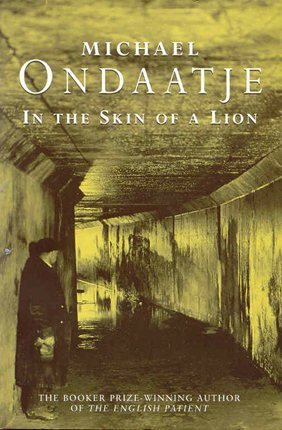 In the Skin of a Lion by Michael Ondaatje