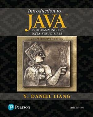 Introduction to Java Programming and Data Structures, Comprehensive Version by Y Daniel Liang