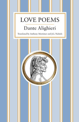 Love Poems by J.G. Nichols, Dante Alighieri, Anthony Mortimer