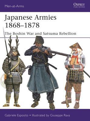 Japanese Armies 1868-1877: The Boshin War and Satsuma Rebellion by Gabriele Esposito