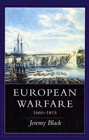 European Warfare, 1660-1815 by Jeremy Black