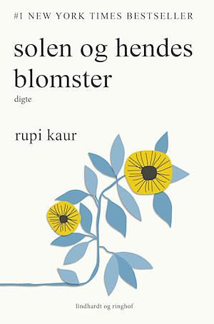 Solen og hendes blomster by Rupi Kaur