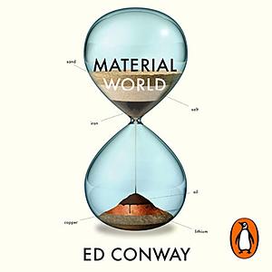 Material World: A Substantial Story of our Past and our Future by Ed Conway