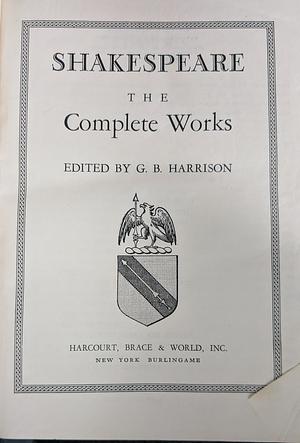 Shakespeare The Complete Works by G. B. Harrison