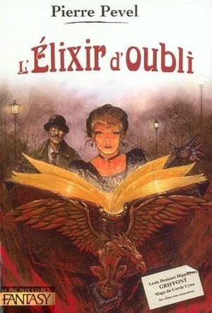 L'Élixir d'Oubli by Pierre Pevel