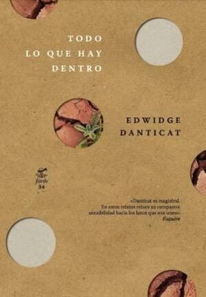 Todo lo que hay dentro by Edwidge Danticat