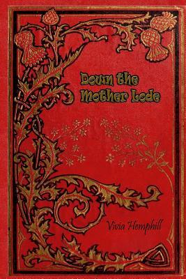 Down the Mother Lode by Vivia Hemphill