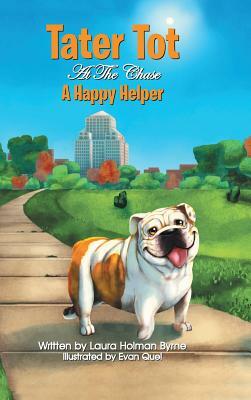 Tater Tot at the Chase: A Happy Helper by Laura Byrne