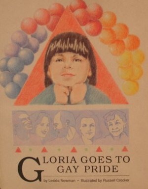 Gloria Goes to Gay Pride by Lesléa Newman, Russell Crocker
