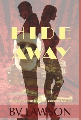 Hide Away: A Beverly Laborde & Adam Dutton Mystery by Bv Lawson
