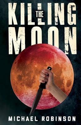 The Killing Moon by Michael Robinson