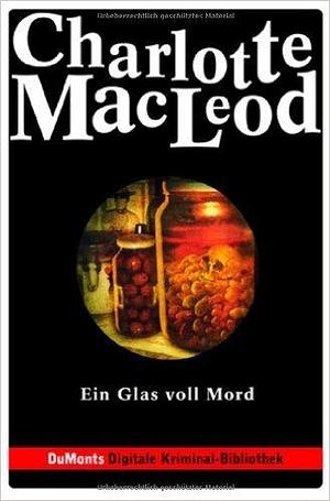 Ein Glas voll Mord by Charlotte MacLeod, Alisa Craig, Alisa Craig