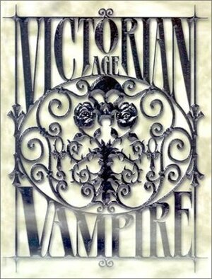 Victorian Age: Vampire by Justin Achilli, Kraig Blackwelder, Brian Campbell