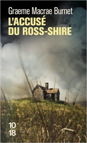 L'Accusé du Ross-shire by Graeme Macrae Burnet