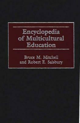 Encyclopedia of Multicultural Education by Bruce Mitchell, Robert E. Salsbury