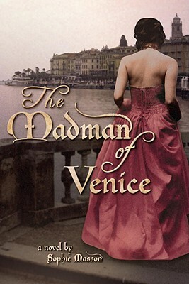 The Madman of Venice by Sophie Masson