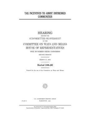 Tax incentives to assist distressed communities by Committee on Ways and Means (house), United States House of Representatives, United State Congress