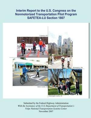 Interim Report to the U.S. Congress on the Nonmotorized Transportation Pilot Program SAFETEA-LU Section 1807 by Federal Highway Administration