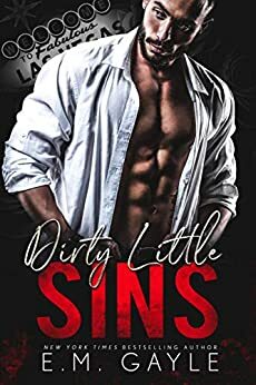 Dirty Little Sins: Vincent and Zia #1 by E.M. Gayle