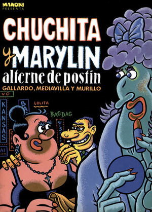Chuchita y Marylin by Juan Mediavilla, Miguel Gallardo